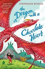 The dragon with a chocolate heart / Stephanie Burgis.