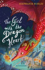 The girl with the dragon heart / Stephanie Burgis.