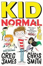 Kid normal / Greg James & Chris Smith ; illustrated by Erica Salcedo.