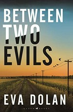 Between two evils / Eva Dolan.