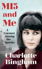 MI5 and me : a coronet among the spooks / Charlotte Bingham.