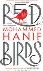 Red birds / Mohammed Hanif.