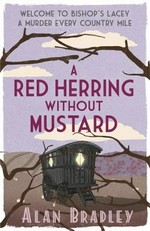 A red herring without mustard : a Flavia de Luce novel / Alan Bradley.