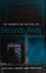 Seconds away : a Mickey Bolitar novel / Harlan Coben.