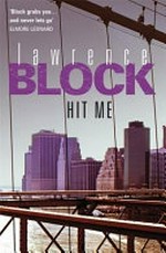 Hit me / by Lawrence Block.