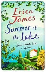 Summer at the lake / Erica James.
