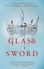 Glass sword / Victoria Aveyard.