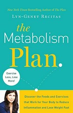 The metabolism plan : discover the foods and exercises that work for your body to reduce inflammation and lose weight fast / Lyn-Genet Recitas.