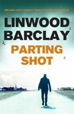 Parting Shot / Linwood Barclay.