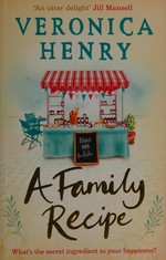 A family recipe / Veronica Henry.