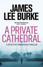 A private cathedral / James Lee Burke.