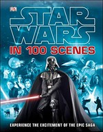 Star Wars in 100 scenes / written by Jason Fry.