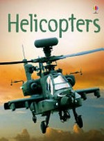 Helicopters / Emily Bone ; designed by Zoe Wray and Steve Wood ; illustrated by Staz Johnson, Giovanni Paulli and Adrian Roots ; edited by Alex Frith.