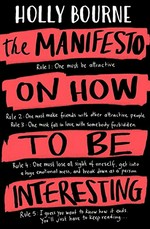 The manifesto on how to be interesting / Holly Bourne.