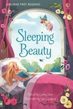 Sleeping Beauty / retold by Lesley Sims ; illustrated by Sara Gianassi ; reading consultant, Alison Kelly.
