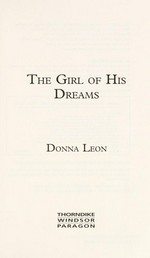 The girl of his dreams / Donna Leon.