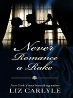 Never romance a rake / Liz Carlyle.