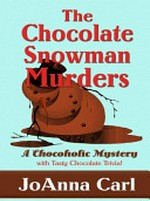 The chocolate snowman murders / JoAnna Carl.