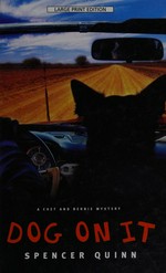 Dog on it : a Chet and Bernie mystery / Spencer Quinn.