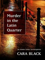 Murder in the Latin Quarter / Cara Black.