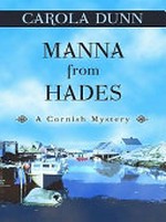 Manna from Hades : a Cornish mystery / Carola Dunn.