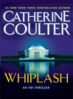 Whiplash / by Catherine Coulter.