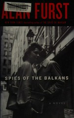 Spies of the Balkans / Alan Furst.