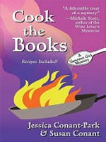 Cook the books / by Jessica Conant-Park & Susan Conant.