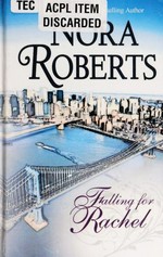 Falling for Rachel / by Nora Roberts.