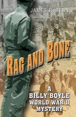 Rag and bone : a Billy Boyle World War II mystery / by James R. Benn.