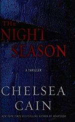 The night season / Chelsea Cain.