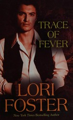 Trace of fever / Lori Foster