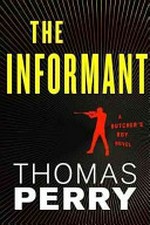 The informant : a Butcher's Boy novel / by Thomas Perry.