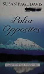 Polar opposites / by Susan Page Davis.