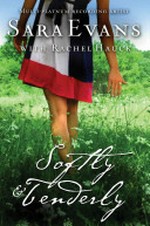 Softly & tenderly / by Sara Evans with Rachel Hauck.