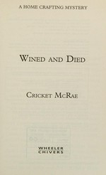 Wined and died : a home crafting mystery / Cricket McRae.