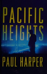 Pacific Heights : a novel / Paul Harper.