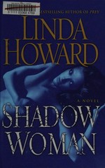 Shadow woman : a novel / Linda Howard.