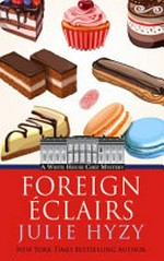 Foreign eclairs / Julie Hyzy.