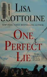One perfect lie / Lisa Scottoline.