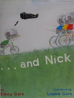 And Nick / by Emily Gore ; illustrated by Leonid Gore.