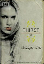 Thirst. No. 1 : includes the last vampire, black blood, red dice / Christopher Pike.