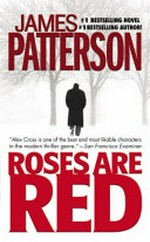 Roses are red / James Patterson.