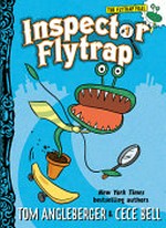 Inspector Flytrap / by Tom Angleberger ; illustrated by Cece Bell.
