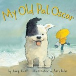 My old pal, Oscar / by Amy Hest ; illustrated by Amy Bates.