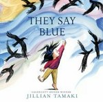 They say blue / Jillian Tamaki.