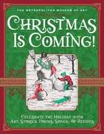 Christmas is coming! : celebrate the holiday with art, stories, poems, songs, and recipes.