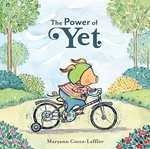 The power of yet / by Maryann Cocca-Leffler.