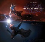 The art of Star War, the rise of Skywalker / written by Phil Szostak ; foreword by Doug Chiang.