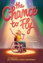The chance to fly / by Tony Award winner Ali Stroker & Stacy Davidowitz.